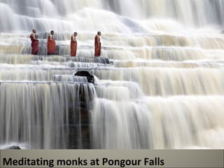 Meditating monks at Pongour Falls 
 
