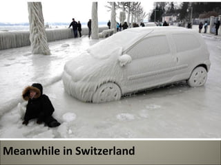 Meanwhile in Switzerland 
 