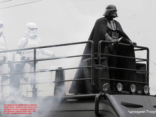 An impersonator of Star Wars character
'Darth Vader' stands on the roof of a van
during an election campaign event for
the Ukrainian Internet Party. Kiev, Oct.
21, 2014. Sergey Dolzhenko—epa
 