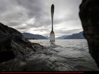 A giant fork designed by Jean-Pierre Zaugg is set up on Lake Geneva, Switzerland, Oct. 17, 2014. FABRICE COFFRINI—AFP/GETT...