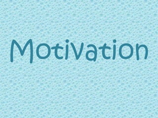 Motivation

 