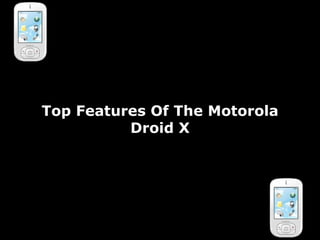 Top Features Of The Motorola Droid X 