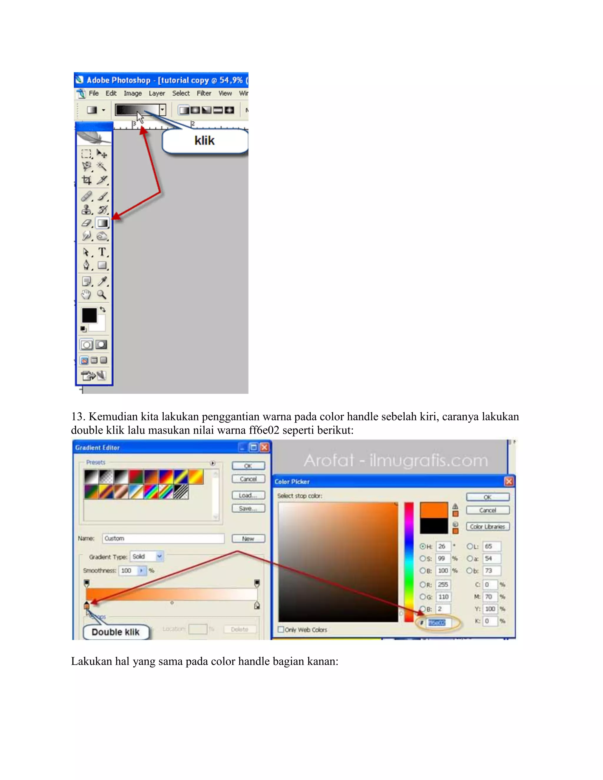 13. Kemudian kita lakukan penggantian warna pada color handle sebelah kiri, caranya lakukan
double klik lalu masukan nilai warna ff6e02 seperti berikut:
Lakukan hal yang sama pada color handle bagian kanan:
 