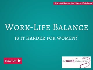 Work Life Balance - Is It Harder For Women?