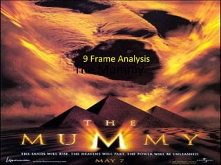The Mummy  9 Frame Analysis 