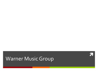 
Warner Music Group
 