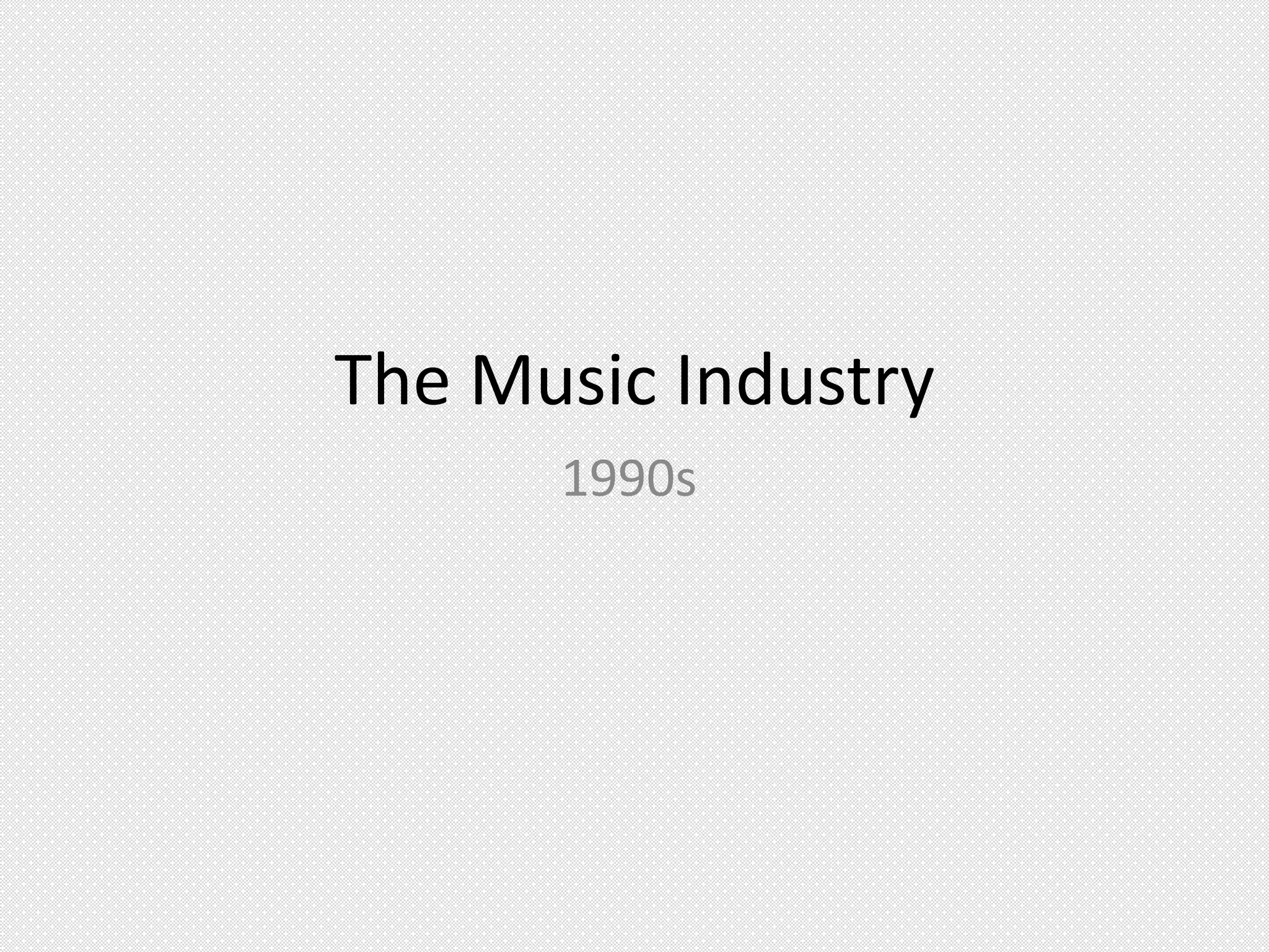 the-music-industry-1990s-ppt