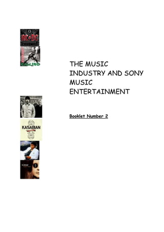 THE MUSIC
INDUSTRY AND SONY
MUSIC
ENTERTAINMENT


Booklet Number 2
 