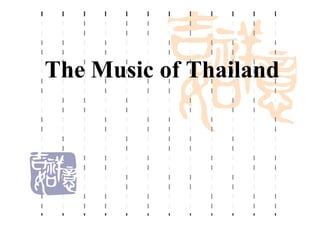 The Music of Thailand
 