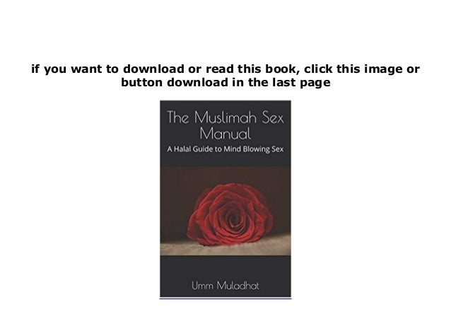 Free Ebook The Muslimah Sex Manual A Halal Guide To Mind Blowing