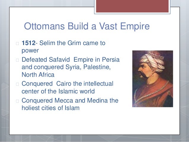The Ottoman Builds A Vast Empire The Ottoman Builds A Vast Empire