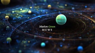 Marlon Green
M U W S
 