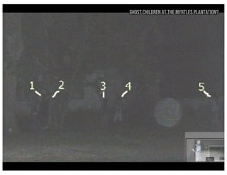 GhostChildrenatthe Myrtles Plantation?
 