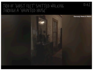 0:42TRIO OF 'GHOST FEET' SPOTTED WALKING
THROUGH A 'HAUNTED HOUSE'
 
