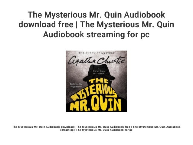 The Mysterious Mr Quin Audiobook Download Free The Mysterious Mr The Mysterious Mr Quin Audiobook Download Free The Mysterious Mr