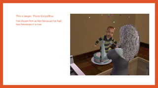 This is Jaeger. Pisces 6/1/10/8/10
I’ve chosen him as heir because I’ve had
two heiresses in a row.
 