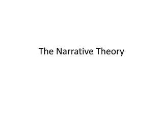 The Narrative Theory
 