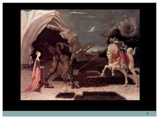 San Jorge y el dragón. Paolo Uccello. Óleo sobre lienzo. 55,7 x 74,2 cm. Hacia 1470.

                                    ...