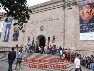 The National Museum of
Colombia in Bogota

 