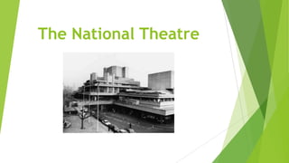 The National Theatre
 