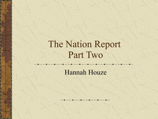 The Nation Report  Part Two Hannah Houze 