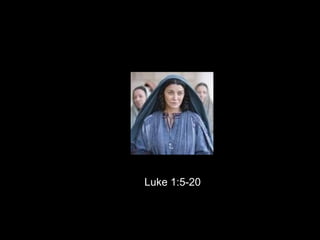 Luke 1:5-20
 