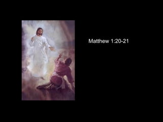 Matthew 1:20-21
 