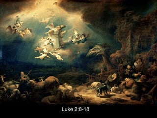 Luke 2:8-18
 