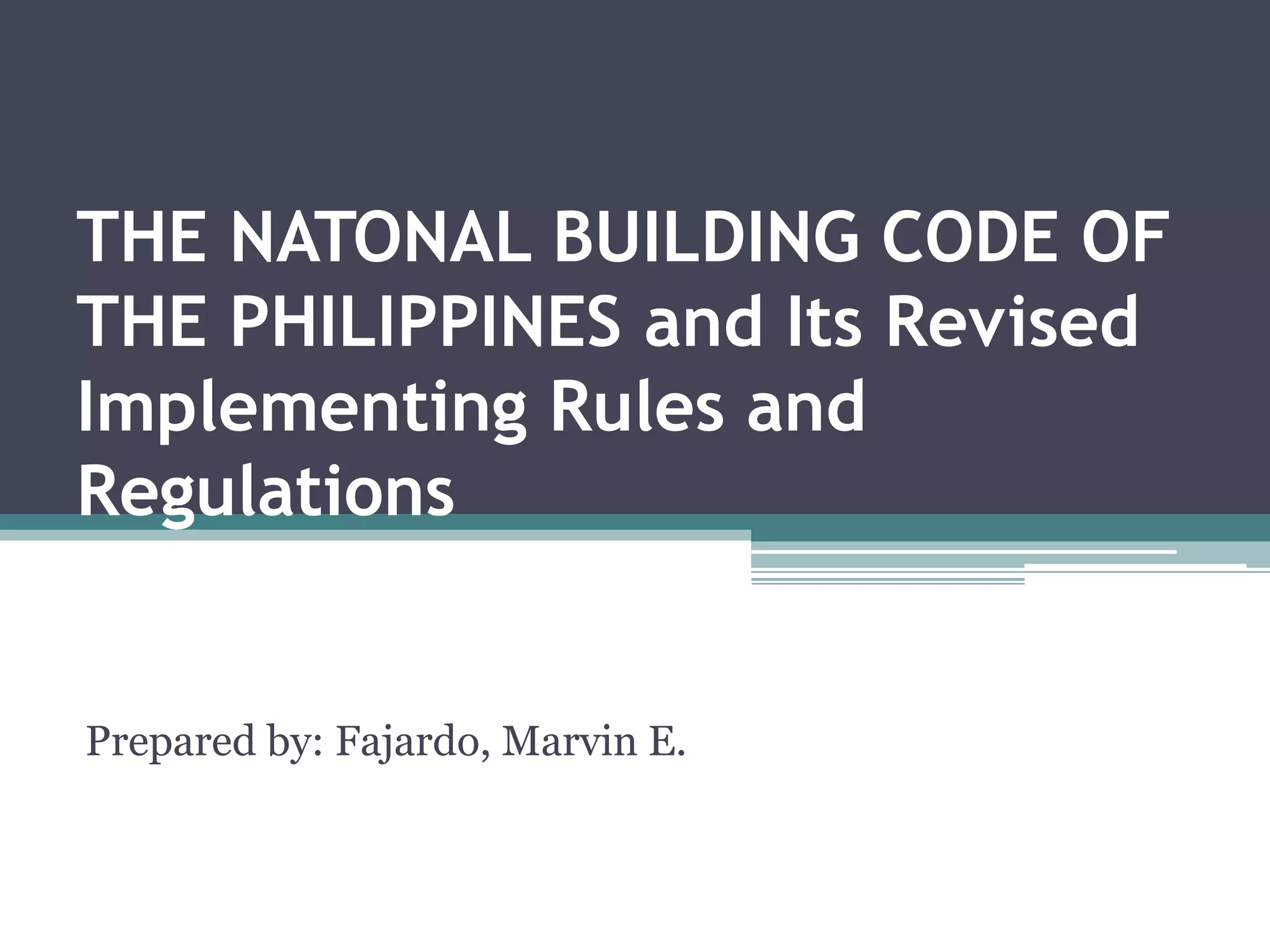 THE NATONAL BUILDING CODE OF THE PHILIPPINES and its revised rules and
