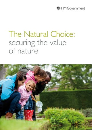 The Natural Choice: 
securing the value 
of nature  