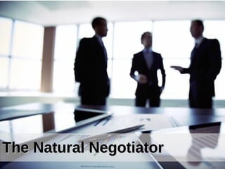 The Natural NegotiatorThe Natural Negotiator
 