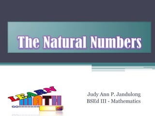 Judy Ann P. Jandulong
BSEd III - Mathematics

 