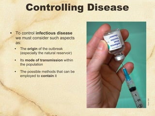 Controlling Disease ,[object Object],[object Object],[object Object],[object Object],Photo: CDC 