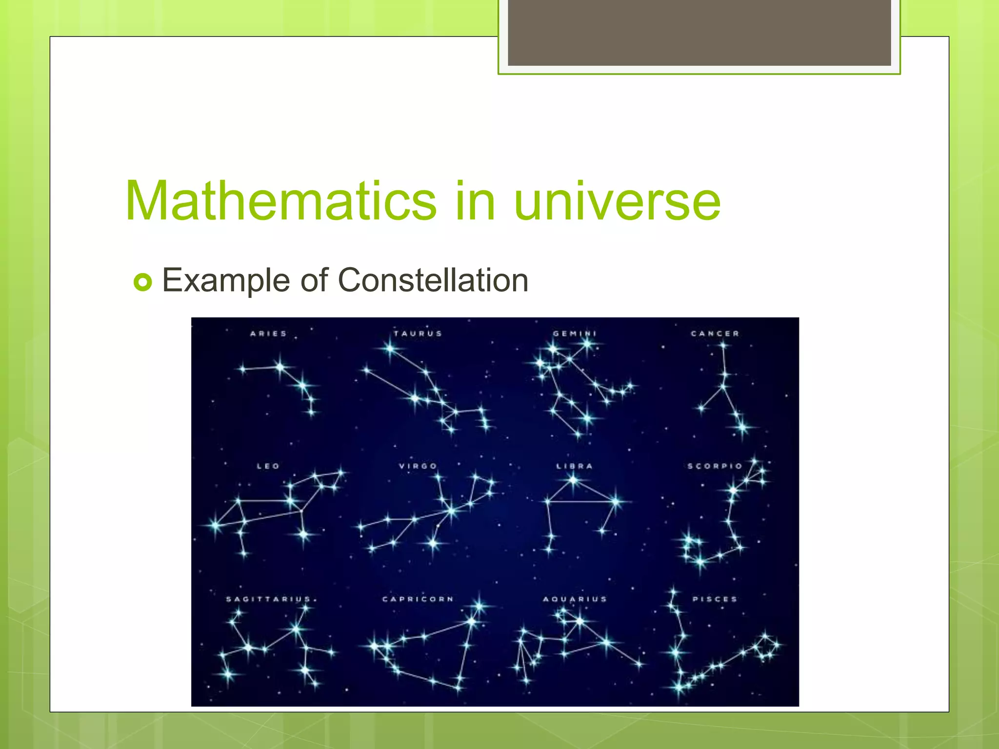 Mathematics in universe
Example of Constellation