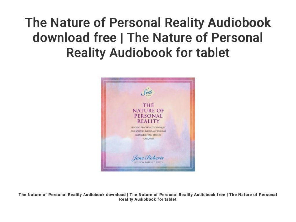The Nature of Personal Reality by Jane Roberts The Nature of Personal Reality by Jane Roberts