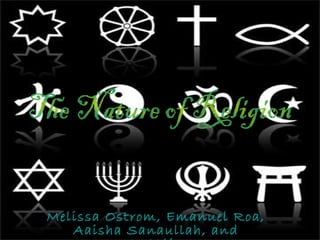 Melissa Ostrom, Emanuel Roa, Aaisha Sanaullah, and Natalia The Nature of Religion 