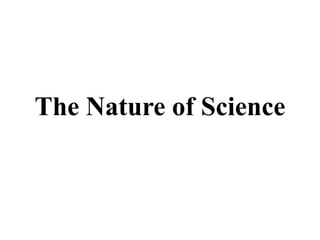 The Nature of Science
 