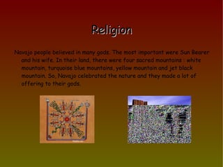 Clothing The Navajo made their clothes wih deerskins. 