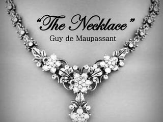 the necklace by guy de maupassant essay