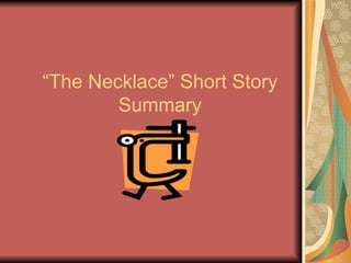 “ The Necklace” Short Story Summary 