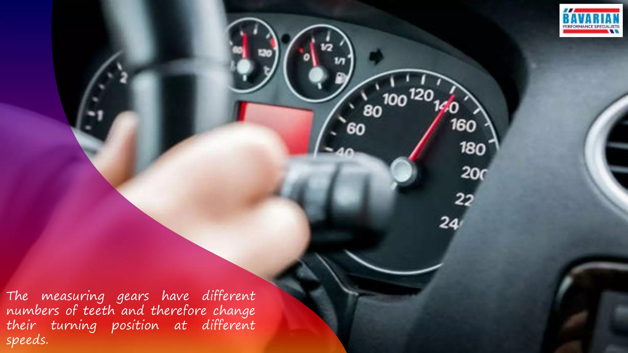 The measuring gears have different
numbers of teeth and therefore change
their turning position at different
speeds.
 