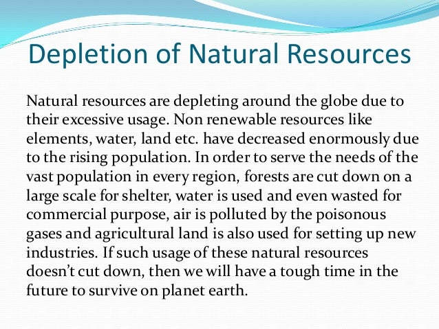 depletion of resources The main substances attributed to the depletion of atmospheric ozone are halogenated hydrocarbons, chemicals invented in 1928 as refrigerants from europarl parallel corpus - english you have understood climate change and the depletion of energy resources. depletion of resources The main substances attributed to the depletion of atmospheric ozone are halogenated hydrocarbons, chemicals invented in 1928 as refrigerants from europarl parallel corpus - english you have understood climate change and the depletion of energy resources.