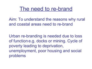 The need to re-brand ,[object Object],[object Object]
