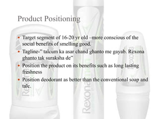 Triggering Sub-conscious Motivation: Many purchases reveal subconscious motivations.Trait Theory: Trait theories seek to classify individuals into group of people who share personality types. Based on consumer innovativeness and consumer susceptibility to interpersonal influence, HUL decided not to focus on the consumers above 40 years of age.