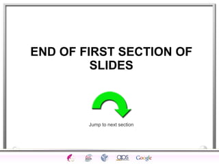 END OF FIRST SECTION OF SLIDES Jump to next section 