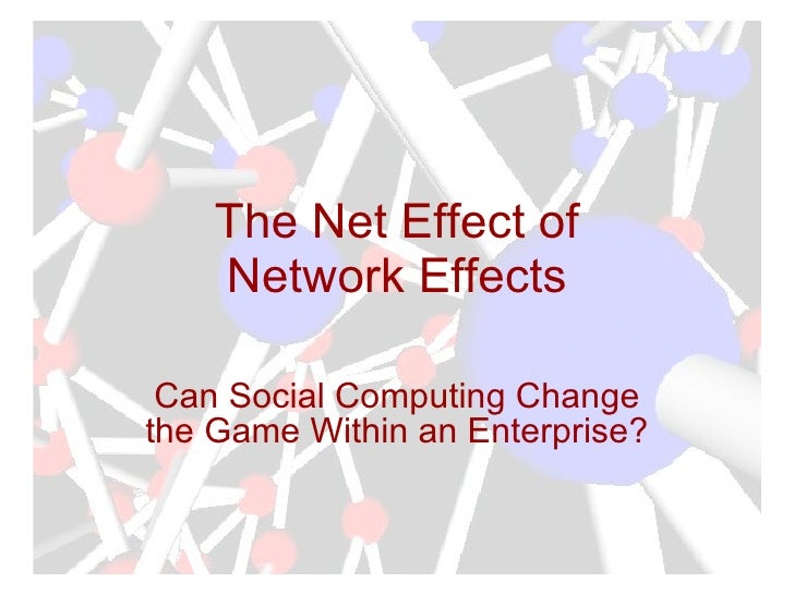 The Net Effect of Network Effects