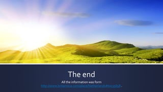 The end
All the information was form
http://www.britannica.com/place/Netherlands#toc35858 .
 