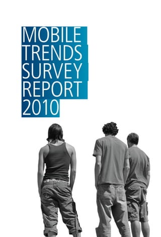 MoBile
trends
survey
rePort
2010
 