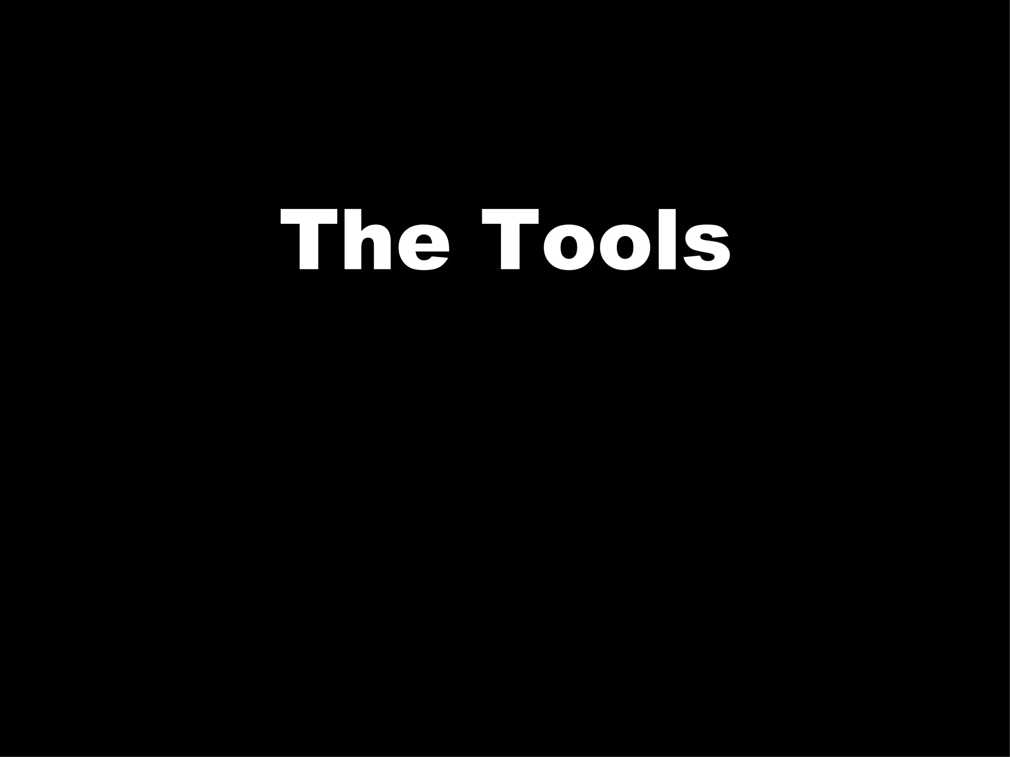 The Tools
 