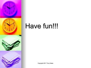 Have fun!!! 